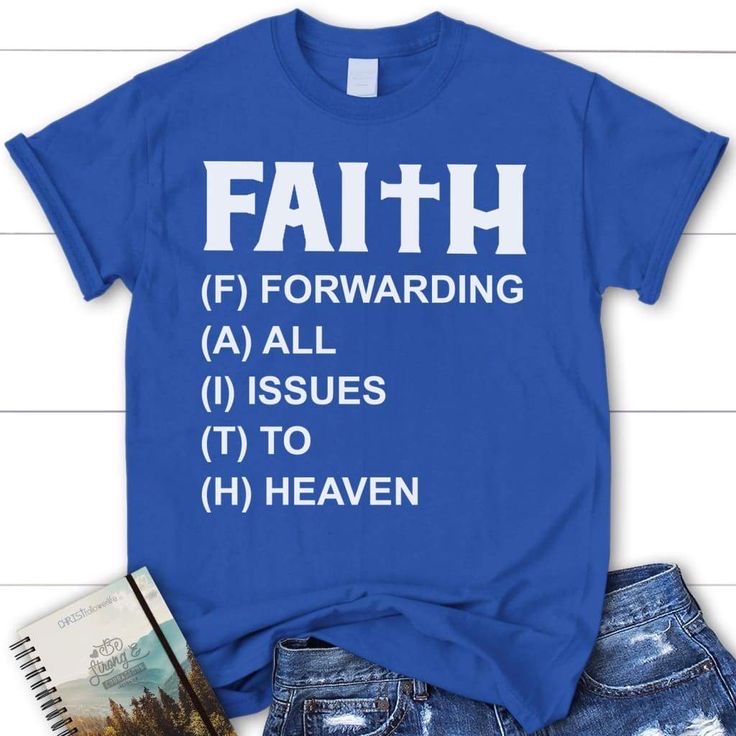 "Faith Forwarding All Issues to Heaven" T-Shirt